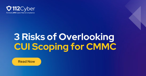 3 Risks of Overlooking CUI Scoping for CMMC