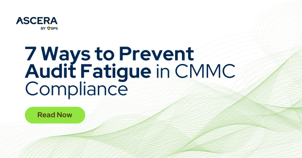 7 Ways to Prevent Audit Fatigue in CMMC Compliance