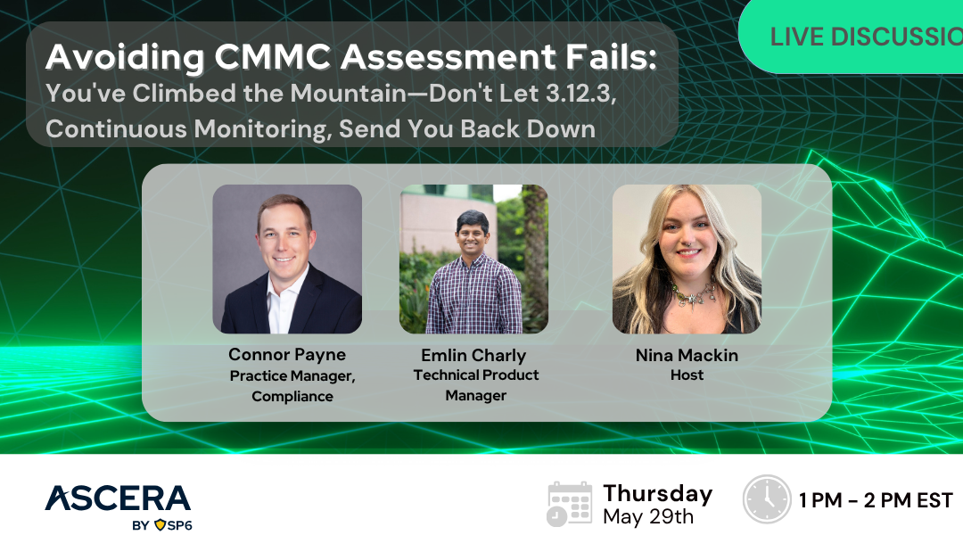Live Discussion: Avoiding CMMC Assessment Fails — You’ve Climbed the Mountain, Don’t Let 3.12.3 Continuous Monitoring, Send You Back Down