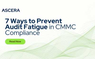 7 Ways to Prevent Audit Fatigue in CMMC Compliance
