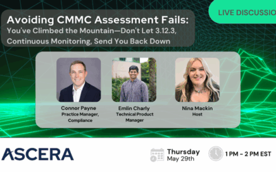 Live Discussion: Avoiding CMMC Assessment Fails — You’ve Climbed the Mountain, Don’t Let 3.12.3 Continuous Monitoring, Send You Back Down