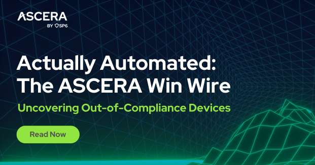 Actually Automated: The ASCERA Win Wire — Uncovering Out-of-Compliance Devices