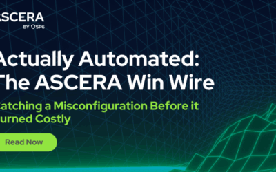 Actually Automated: The ASCERA Win Wire — Catching a Misconfiguration Before it Turned Costly