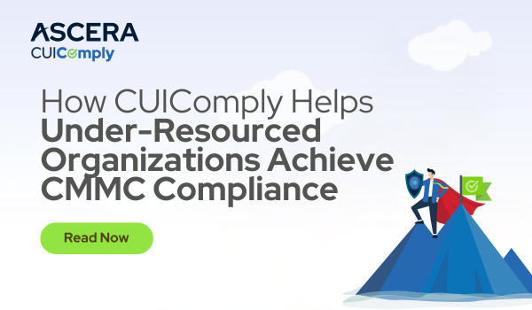 How CUIComply Helps Under-Resourced Organizations Achieve CMMC Compliance