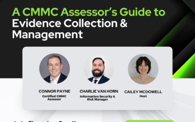 A CMMC Assessor’s Guide to Evidence Collection & Management
