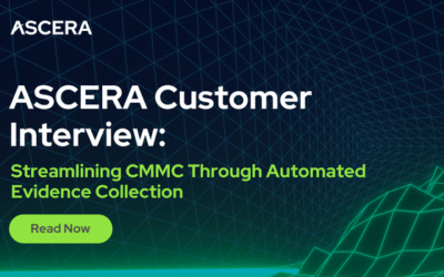ASCERA Customer Interview: Replacing Spreadsheets with Continuous Monitoring for CMMC