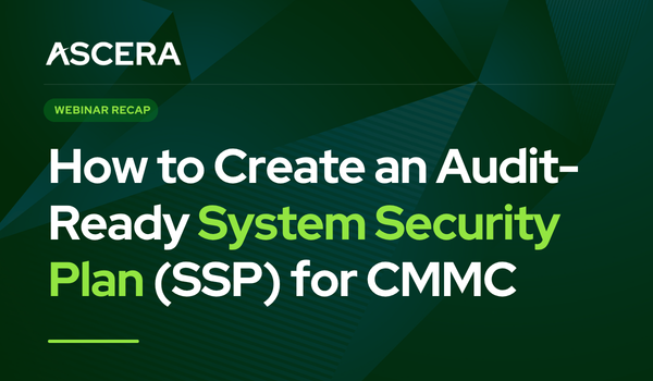 How to Create an Audit-Ready System Security Plan (SSP) for CMMC
